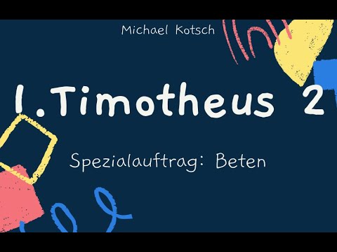 1.Timotheus 2 (von Michael Kotsch)