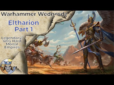 Eltharion Legendary/VH Mortal Empires (pt. 01) - Total War: Warhammer 2 - Warhammer