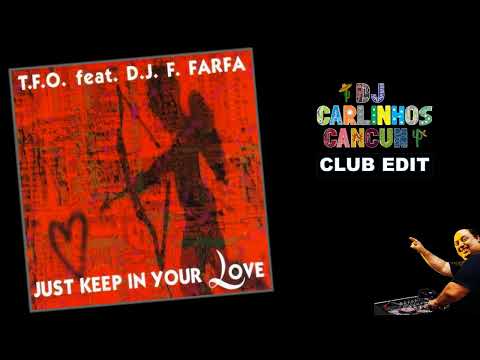 T.F.O. feat DJ F. Farfa - Just Keep In Your Love (DJ Carlinhos Club Edit 679) 1992