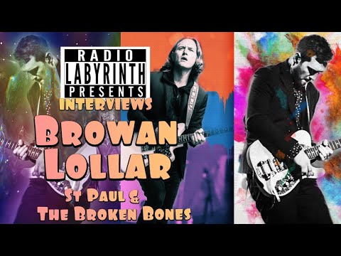 Radio Labyrinth Presents - Interviews - Browan Lollar of St Paul and The Broken Bones