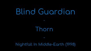 Blind Guardian - Thorn lyrics (Nightfall In Middle-Earth)