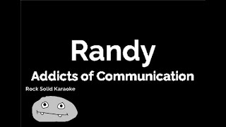 Randy - Addicts Of Communication (karaoke)
