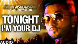 I&#39;m Your DJ Tonight Full Song | Yo Yo Honey Singh | Desi Kalakaar, Honey Singh New Songs 2014