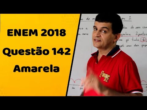 ENEM 2018 - Questão 142 (Amarela) - Prof Wellington Duarte