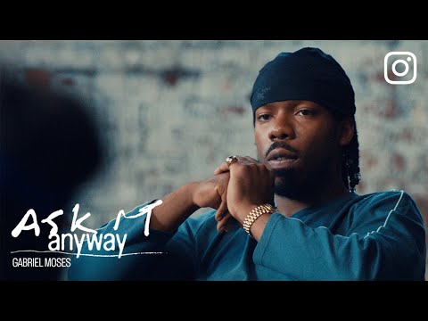 Instagram Presents: Ask It Anyway | Gabriel Moses