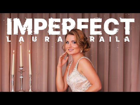 Laura Raila - Imperfect