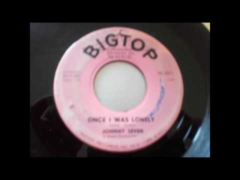 JOHNNY SEVEN / ONCE I WAS LONELY / BIGTOP / Killer Popcorn Ballade