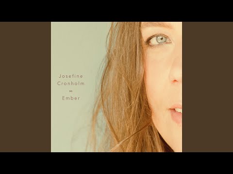 download lagu mp3 mp4 Josefine Cronholm Ember, download lagu Josefine Cronholm Ember gratis, unduh video klip Josefine Cronholm Ember