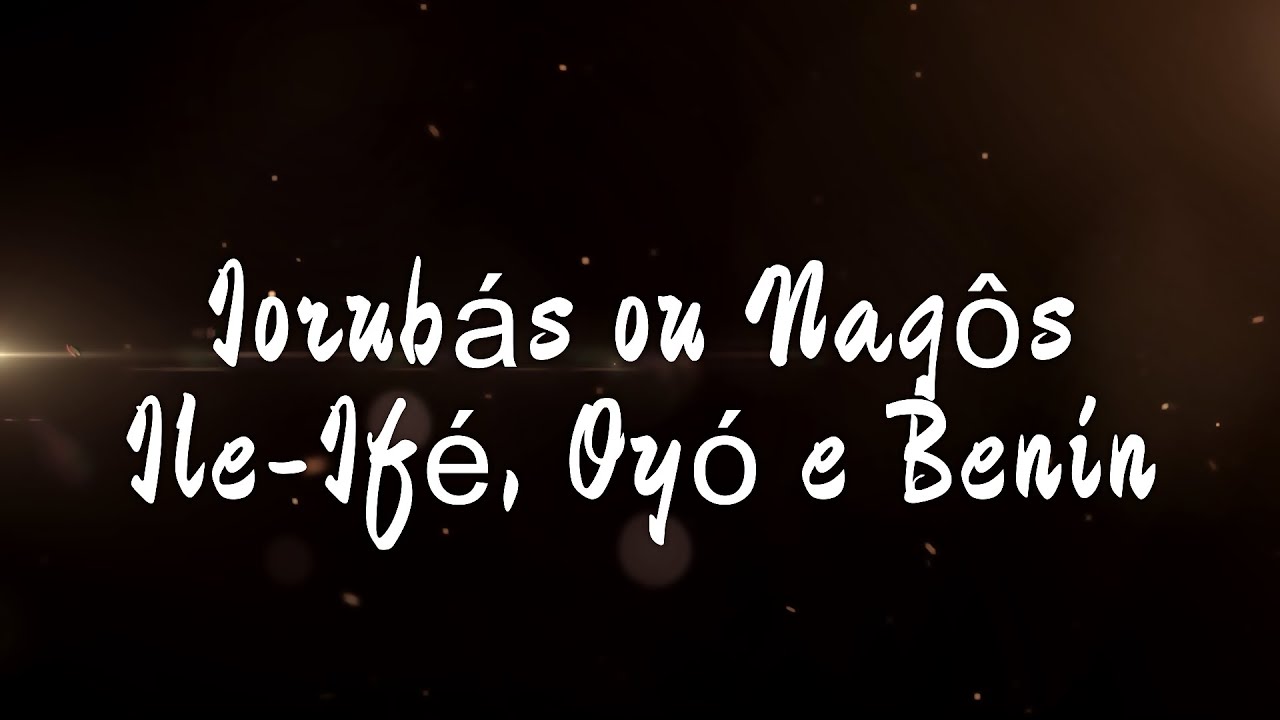 Iorubás ou Nagôs: Ile-Ifé, Oyó e Benin - Contos e Histórias negras.
