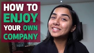 How To Enjoy Your Own Company | #RealTalkTuesday | MostlySane