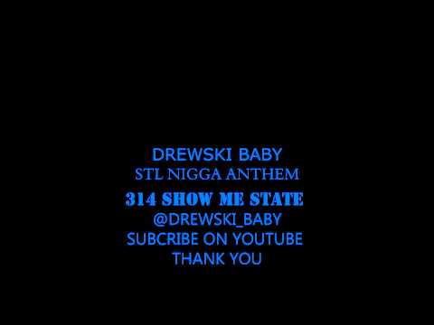 STL NIGGA DREWSKI BABY
