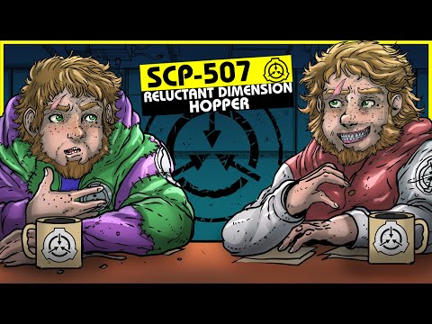 SCP-507 | Reluctant Dimension Hopper (SCP Orientation)