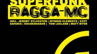 Ragga MC - Superfunk (Spinnin Elements Remix)