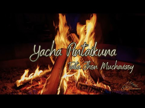 Yacha Pintaikuna - Taita Jhon Muchavisoy
