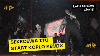 Download lagu START KOPLO - SEKECEWA ITU (REMIX) Ft. ANGGA CHANDRA mp3