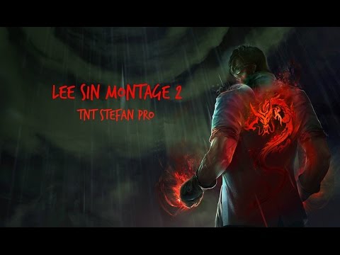 Lee sin Montage #2  ( TNT Stefan Pro)
