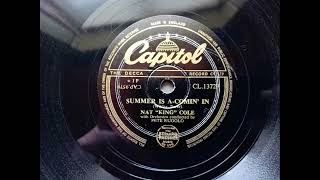 Nat King Cole - Summer Is A-Comin’ In (1952 Capitol CL.13729 a-side) 78rpm rip