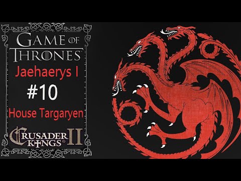 Crusader Kings 2 | A Game of Thrones Mod | Blacktyde Rebellion | House Targaryen #10 |