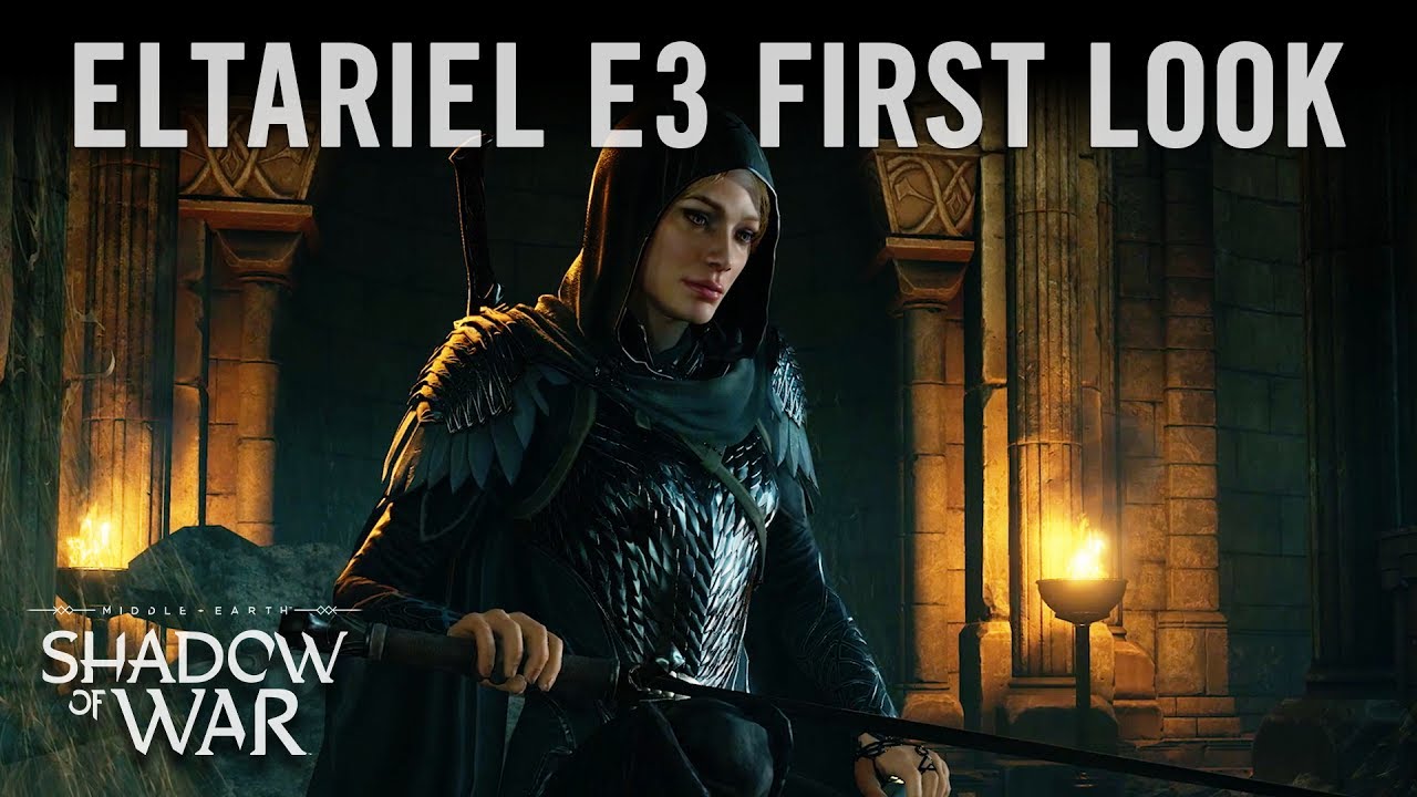 Shadow of War: Official Eltariel E3 First Look - YouTube