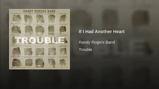 Randy Rogers — If I Had Another Heart (letra en español)