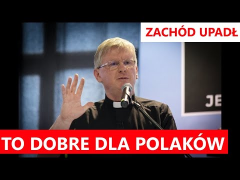 „DER WESTEN IST GEFALLEN“ – Fr. Piotr Glas. Es ist gut für die Polen...