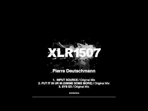 Pierre Deutschmann - Input Source [XLR1507]