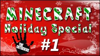 Minecraft Holiday Special E01 w/ The Outsiders!