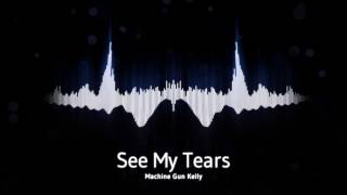 Machine Gun Kelly - See My Tears (Audio)