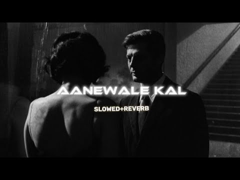 Aanewale_Kal_(Slowed+Reverb)___1921___Zareen_Khan___Karan_Kundrra___Rahul_Jain___Vikram_Bhatt(256k)