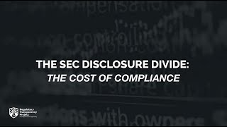 Click to play: The SEC Disclosure Divide: The Cost of Compliance