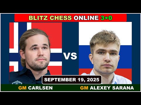 Magnus Carlsen vs Alexey Sarana | Blitz Chess 3+0 | ChessCom | September 19, 2025