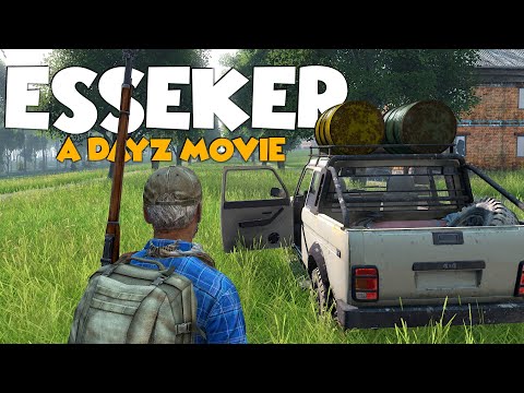 ESSEKER - A DayZ Movie