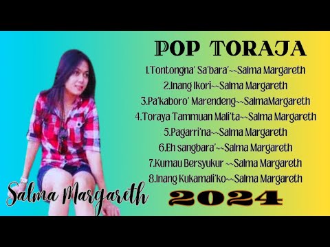 Lagu Toraja Salma Margareth~Nonstop Pilihan 2024