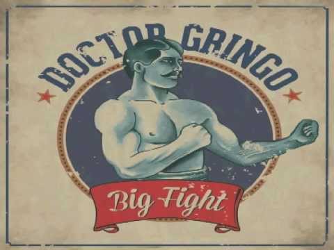 Doctor Gringo - Big Fight & Saturday Night.AVI