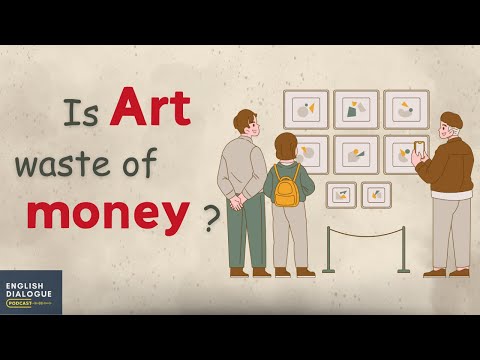Is ART a waste of Money? | Podcast | Intermediate  | English Learning
