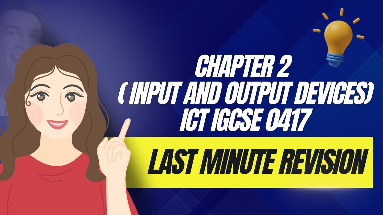Chapter 2 (Input and Output Devices) Last minute preparation : ICT IGCSE 0417 #igcse #ict #ictigcse