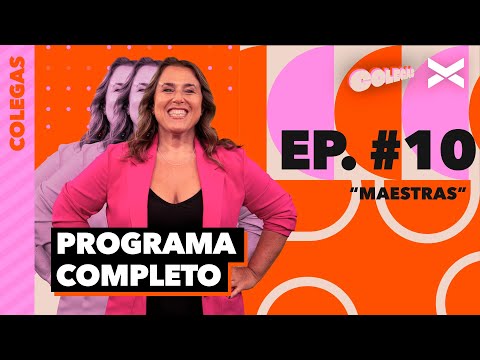 EPISODIO #10: "MAESTRAS" | #Colegas | VORTERIX
