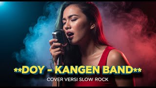 Download lagu KANGEN BAND - DOY | COVER SLOW ROCK VERSION mp3