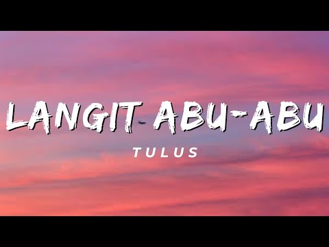 Langit Abu Abu - Tulus (Lirik)