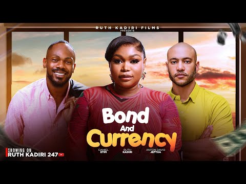 BOND AND CURRENCY - RUTH KADIRI  ANTHON JEFFTA  DANIEL ETIM