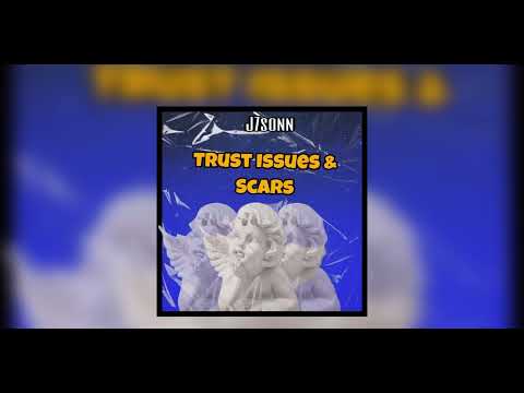 J7sonn - Trust Issues & Scars (audio)