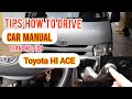 TIPS HOW TO DRIVE MANUAL TRANSMISSION CAR TOYOTA HI ACE EASY WAY