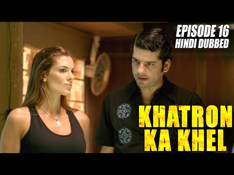 Khatron Ka Khel (2021) | Episode 16 | New Hindi Dubbed Web Series