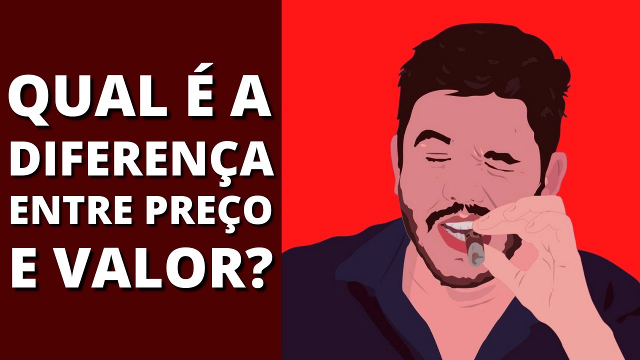 QUAL A DIFERENÇA ENTRE O PREÇO E O VALOR? Dicas para investir melhor