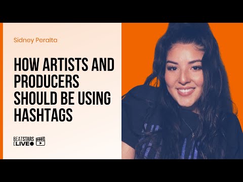 How Artists and Producers Should Be Using Hashtags | Sidney Peralta