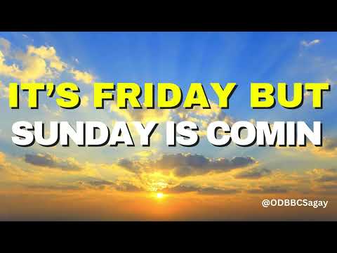 It's Friday but Sunday is Comin