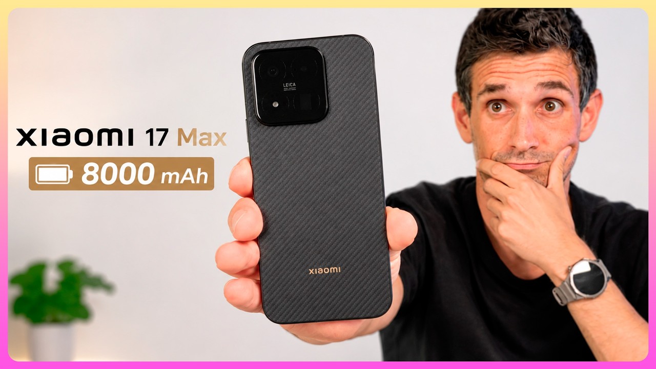 Xiaomi 17 Max: EL MÓVIL MÁS BRUTAL DEL AÑO con 8000mAh