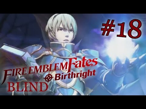 Speedster Plays Fire Emblem Fates Birthright BLIND #18- A Cold Dark Knight (Chapter 18)