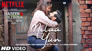 Milaa Yun Song  Haseen Dillruba  Taapsee P Vikrant