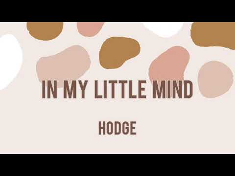 In My Little Mind - Hodge【Lyrics】